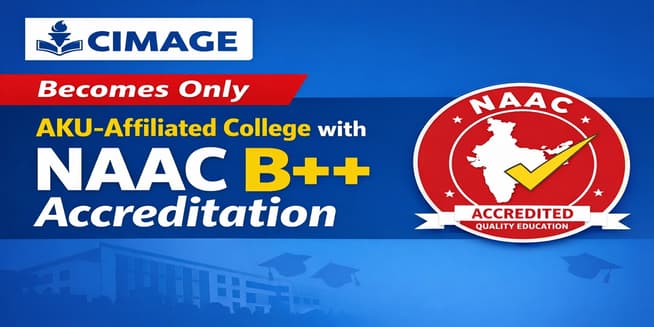 CIMAGE Becomes Only AKU-Affiliated College with NAAC B++ Accreditation